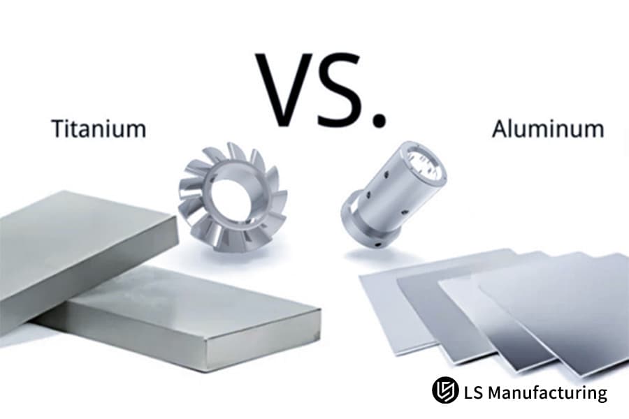 Comparing titanium and aluminum for CNC machined parts by LS Manufacturing​