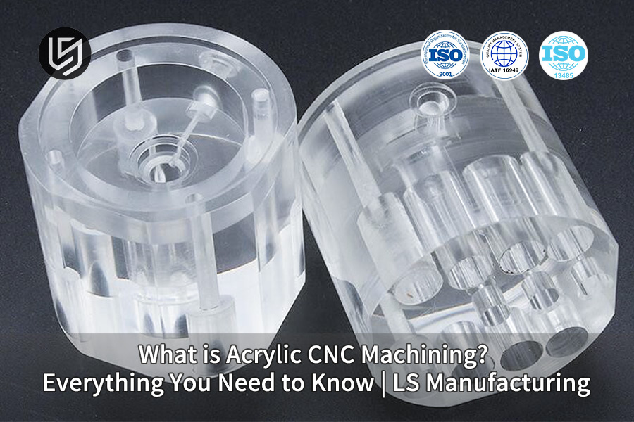 Vetrina di lavorazione CNC di componenti acrilici di precisione di LS Manufacturing