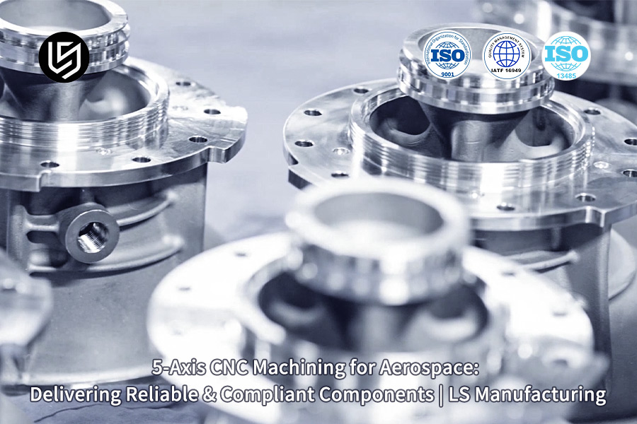 Precision aircraft components with AS9100 CNC machining by LS Manufacturing