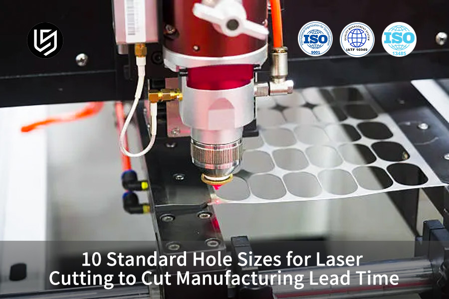 Standard hole sizes optimize laser cutting
